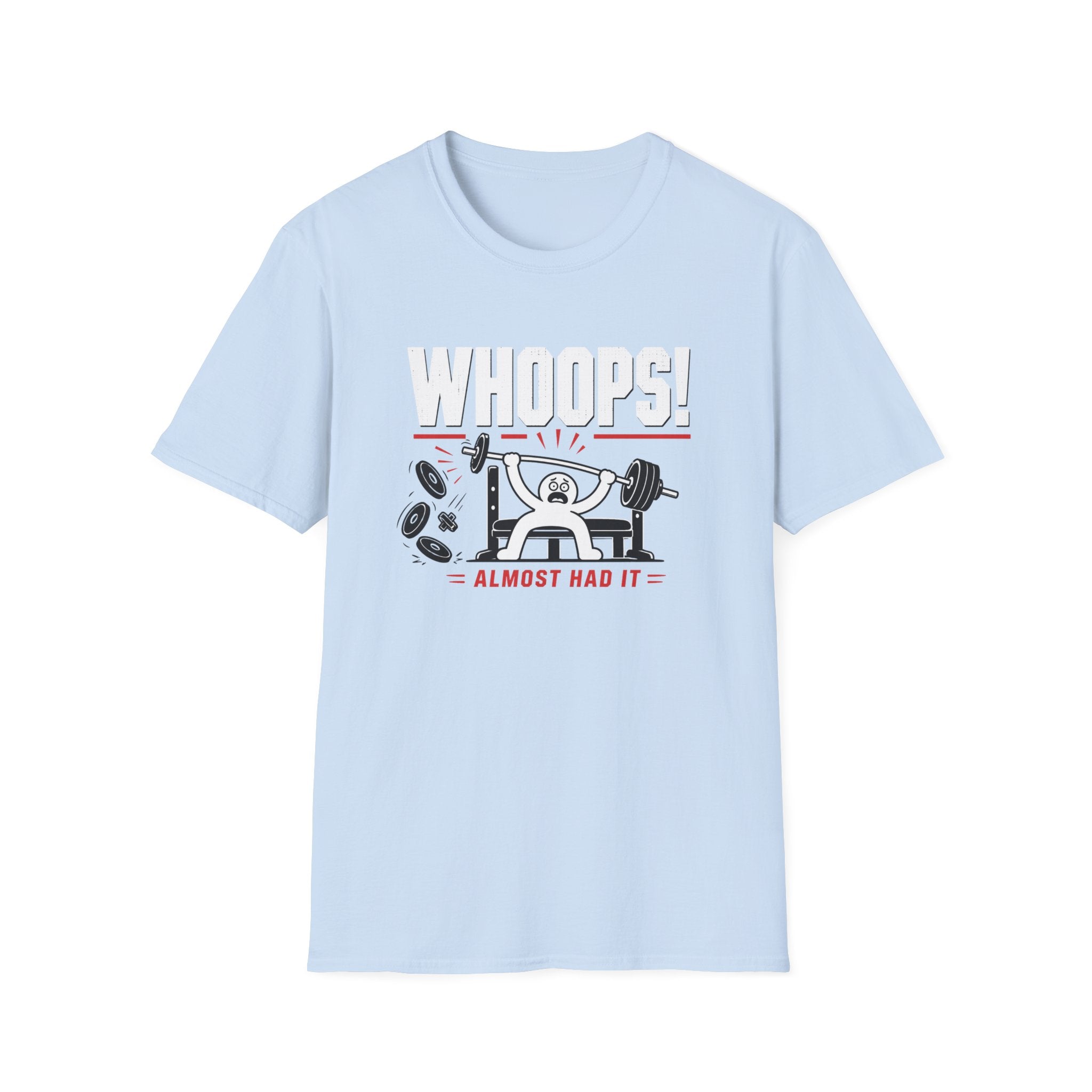 Whoops! Almost Had It — Funny Weightlifting Tee