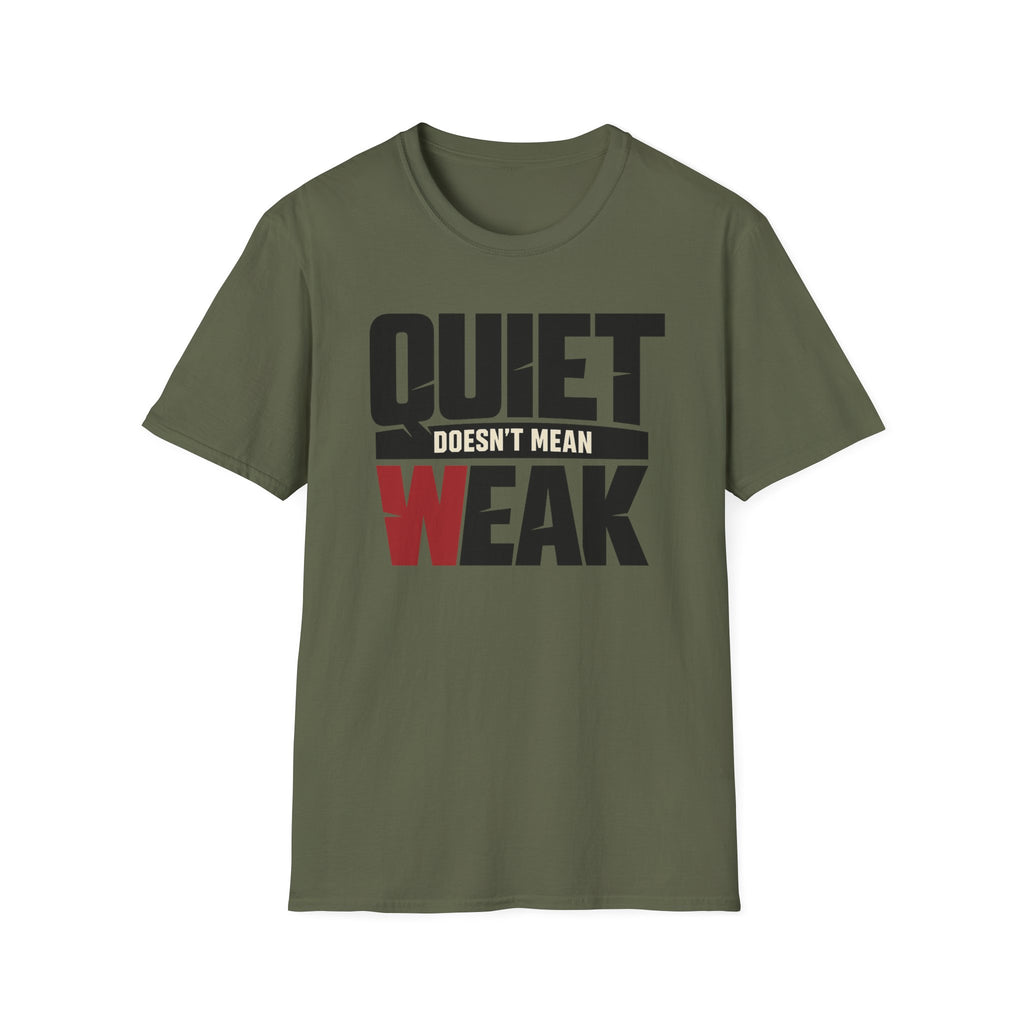 Quiet Doesn't Mean Weak Tee