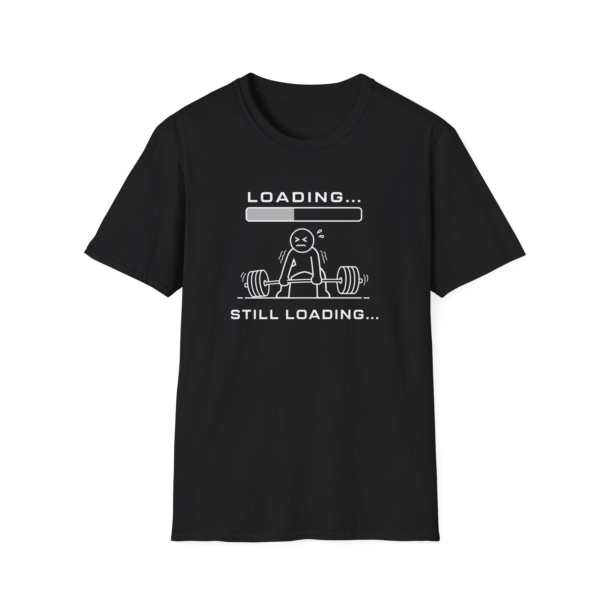 Loading... Still Loading Funny Workout Tee