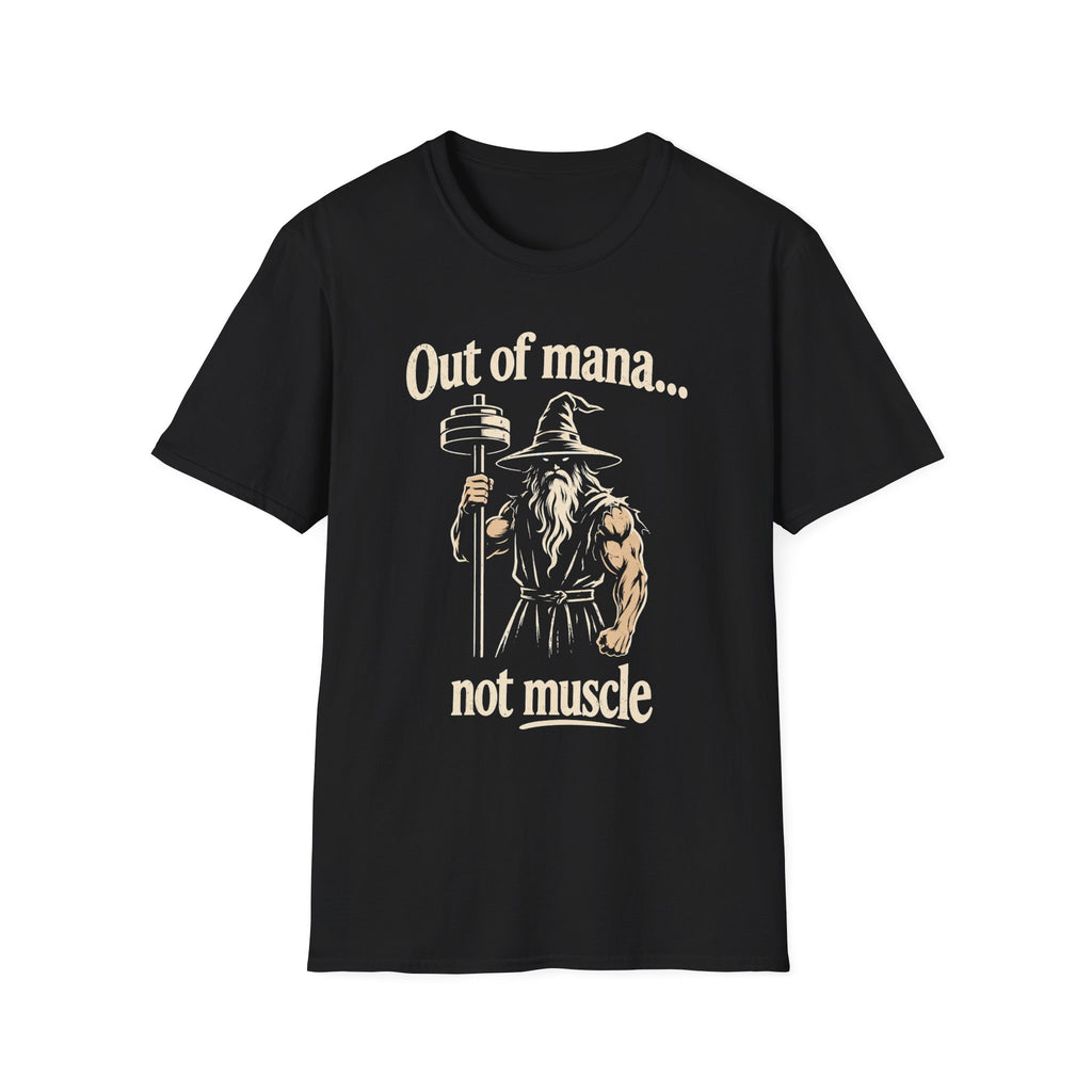 Out of Mana Not Muscle Tee