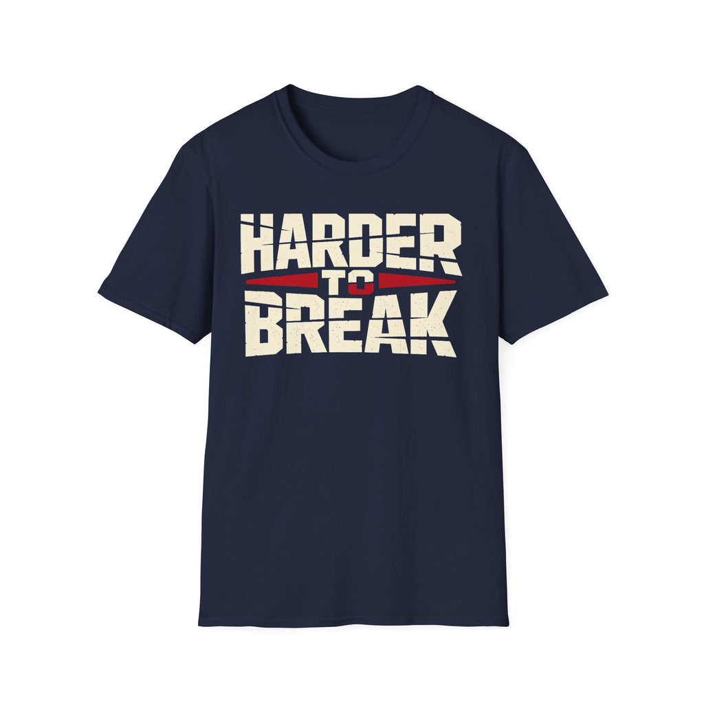 Harder to Break Tee