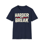 Harder to Break Tee