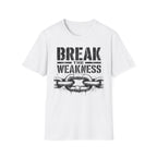 Break the Weakness - Motivational Fitness Graphic Tee