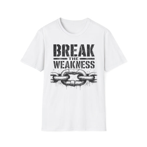 Break the Weakness - Motivational Fitness Graphic Tee