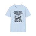 No Shame in Weakness, Shame Staying Weak - Motivational Fist T-Shirt
