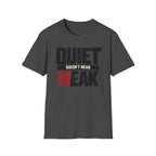 Quiet Doesn't Mean Weak Tee