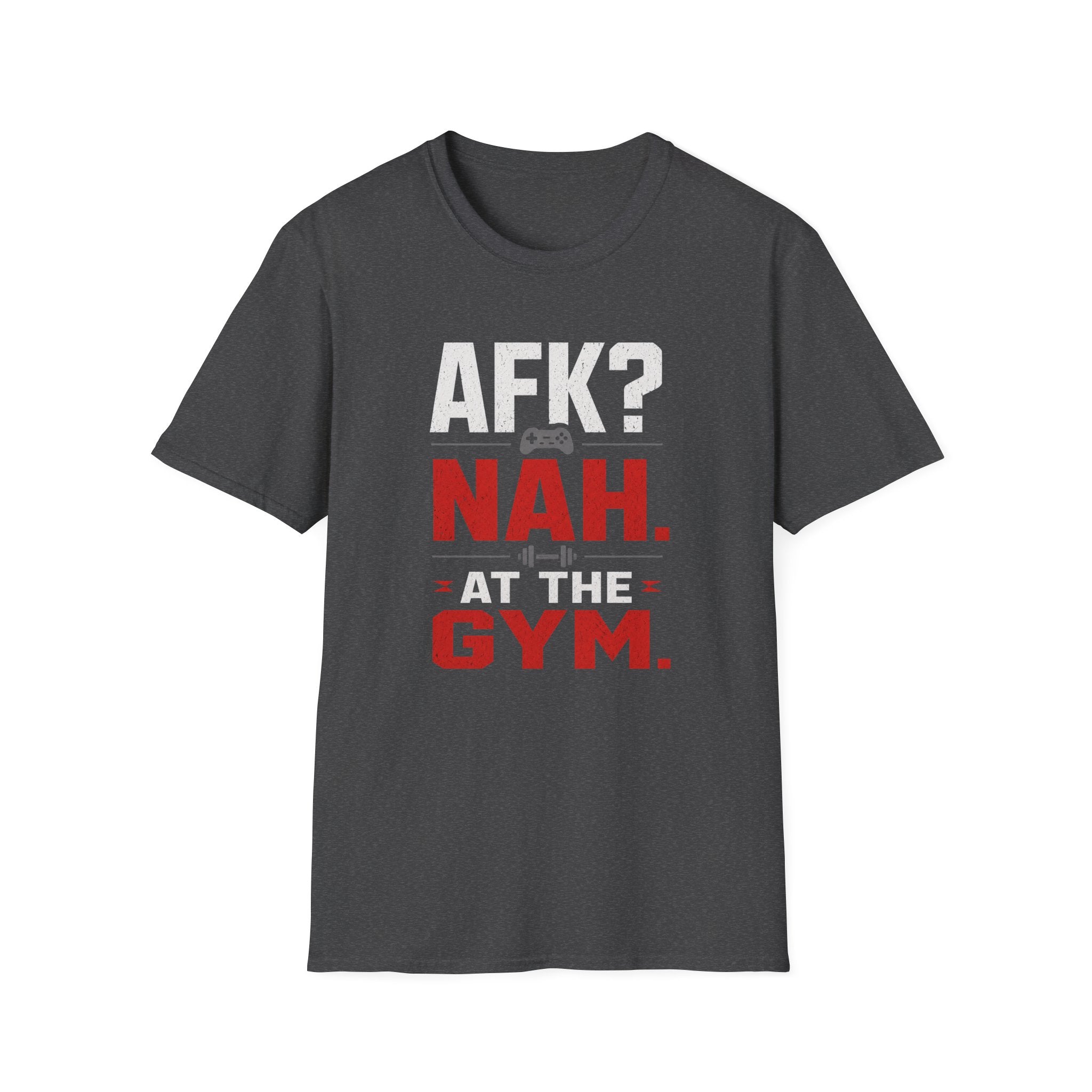 AFK? Nah. At The Gym. Motivational Workout Tee