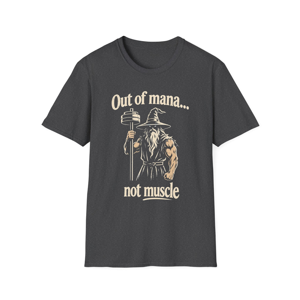 Out of Mana Not Muscle Tee