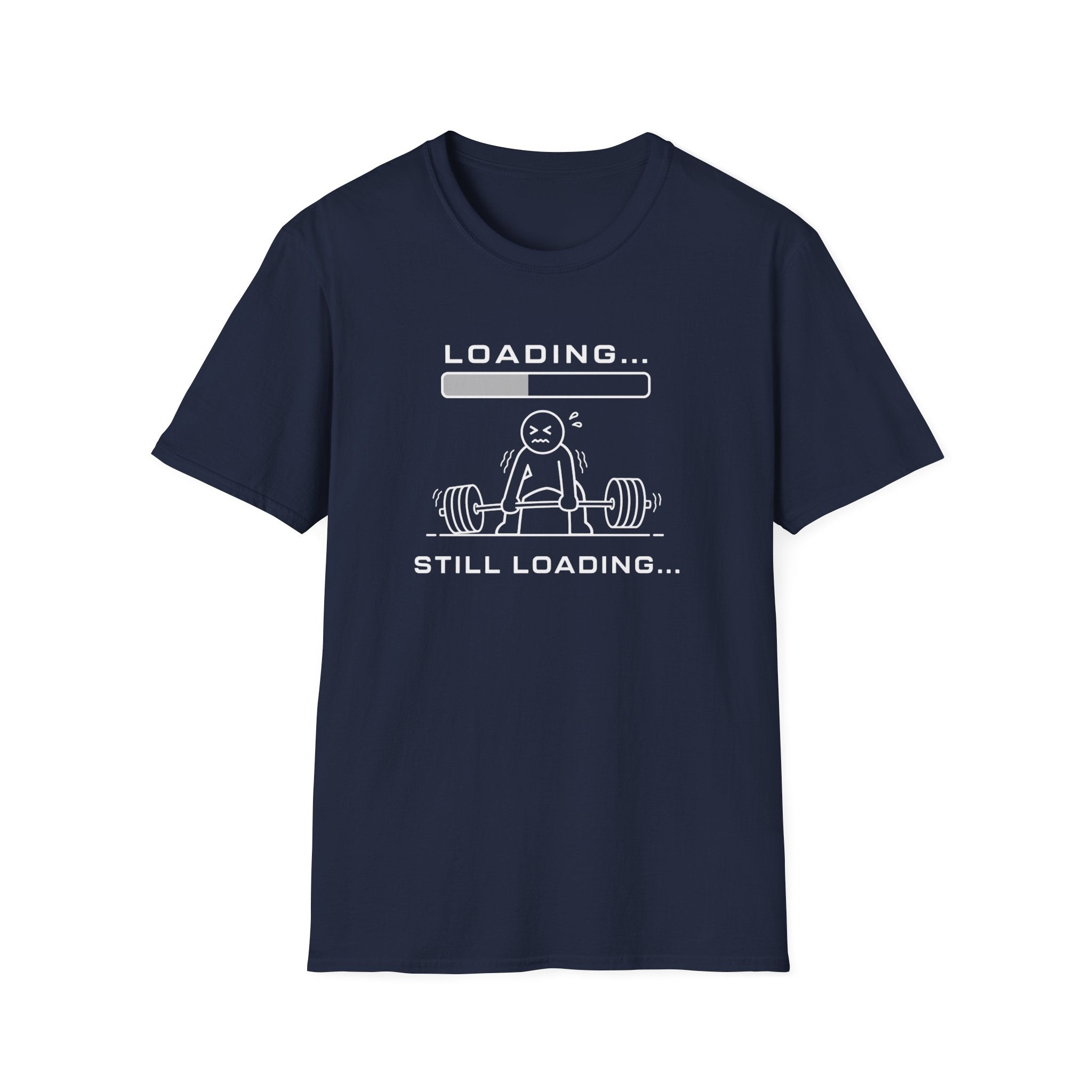 Loading... Still Loading Funny Workout Tee
