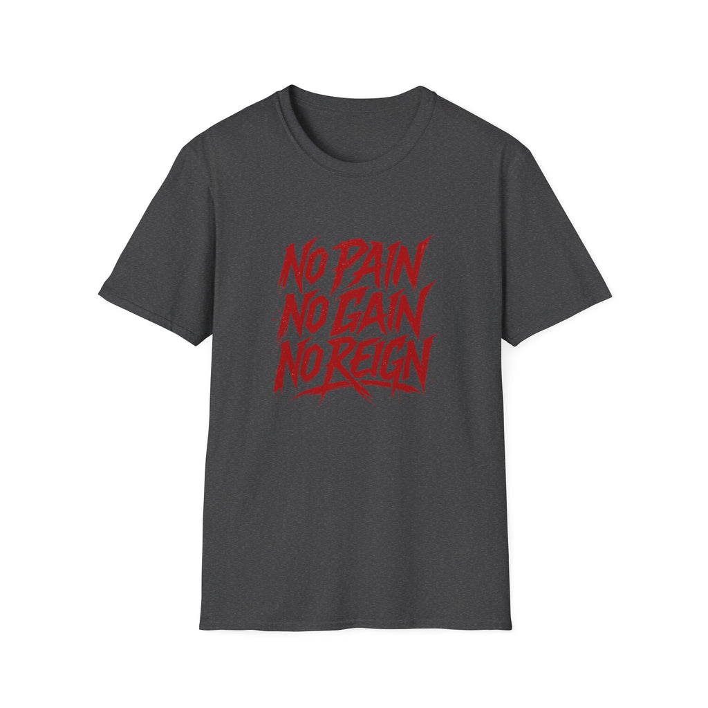 No Pain No Gain No Reign | Gym Motivation Tee
