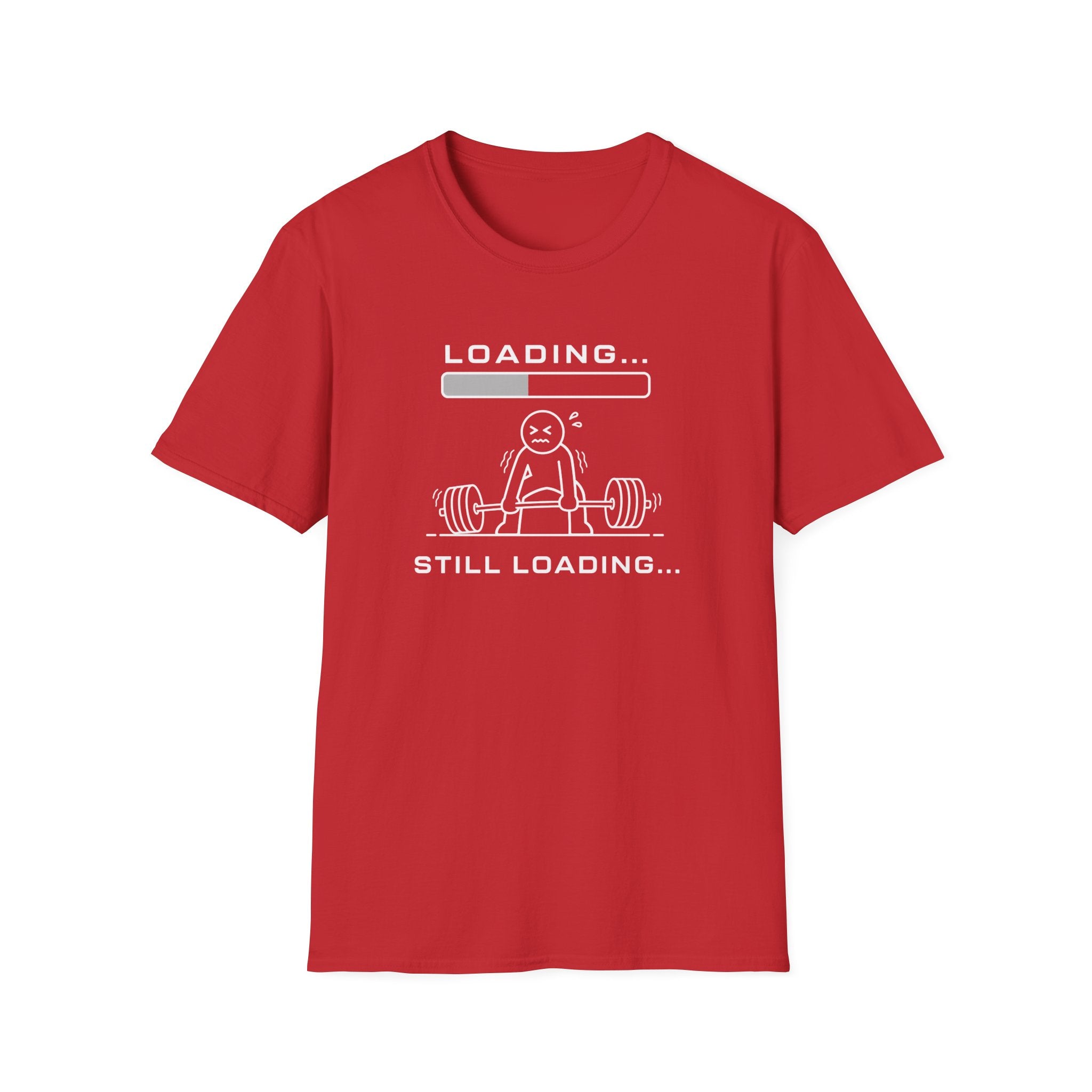 Loading... Still Loading Funny Workout Tee