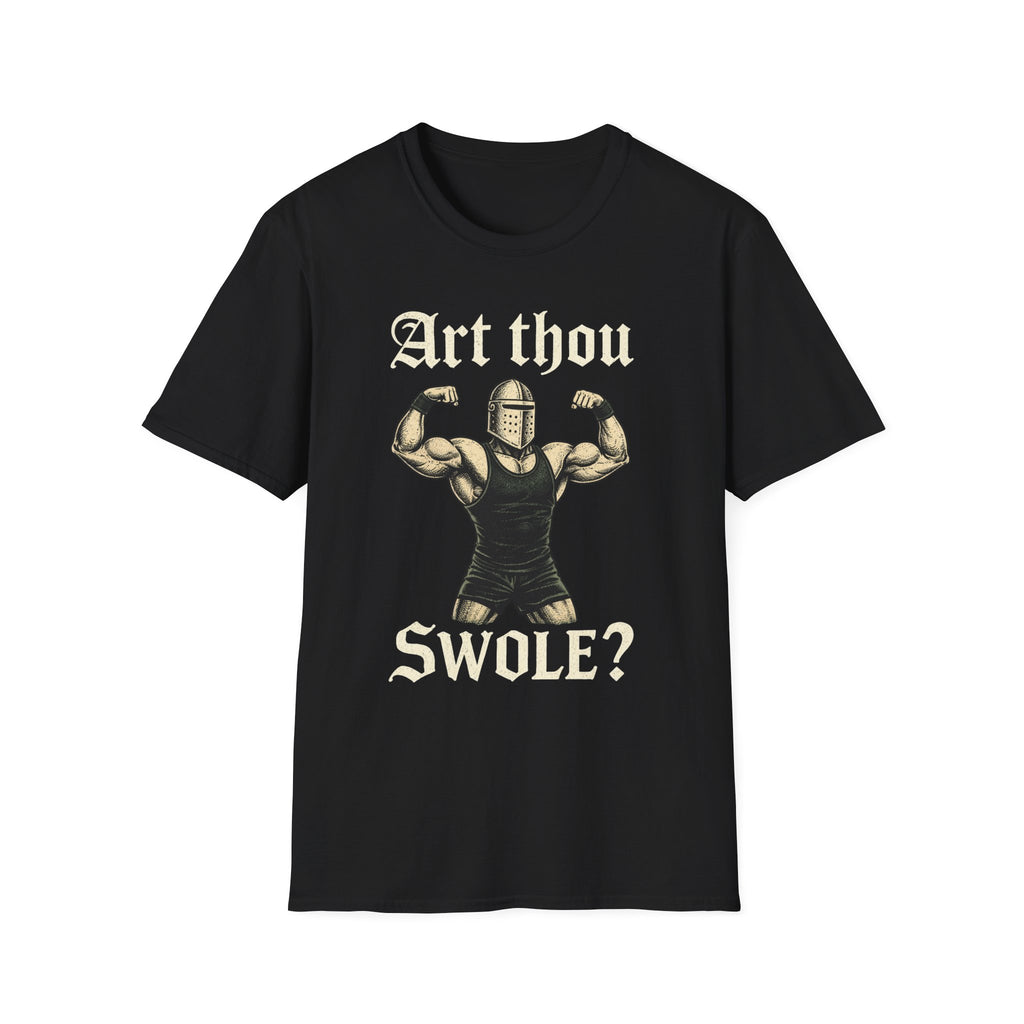 Art Thou Swole? Knight Workout T-Shirt