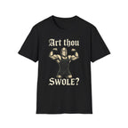 Art Thou Swole? Knight Workout T-Shirt