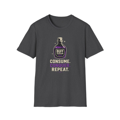 Buff Serum: Consume. Conquer. Repeat Gamer Fitness Tee