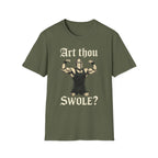 Art Thou Swole? Knight Workout T-Shirt