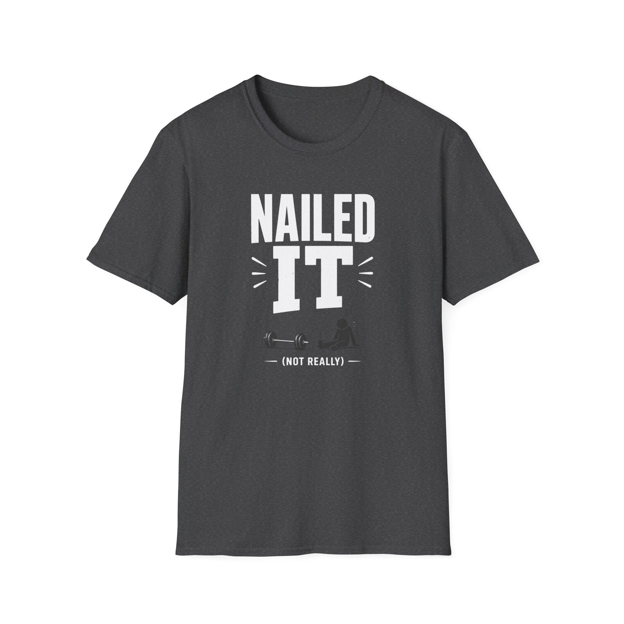 Nailed It (Not Really) — Funny Gym Tee