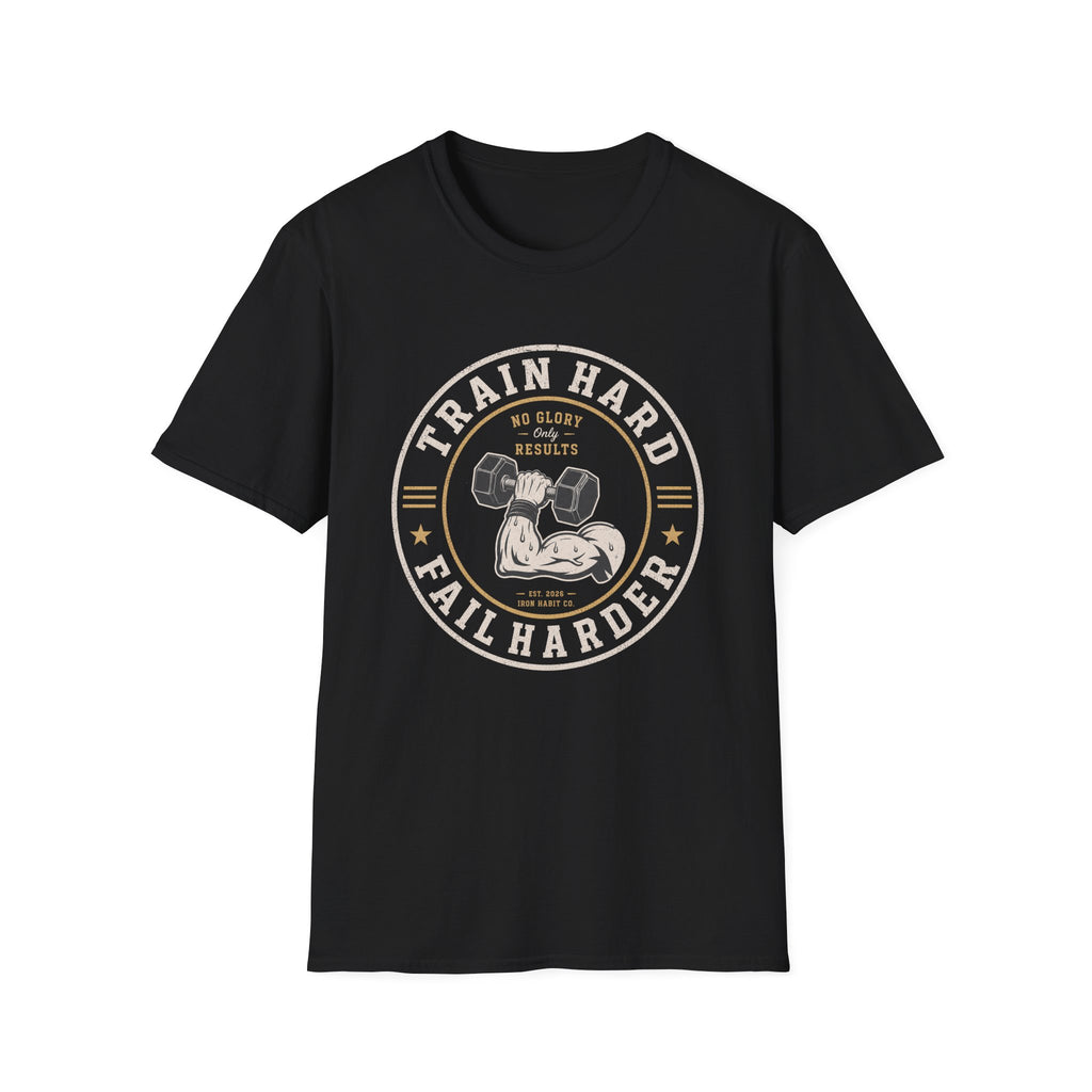 Train Hard Fail Harder Tee