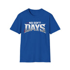 No Soft Days Tee