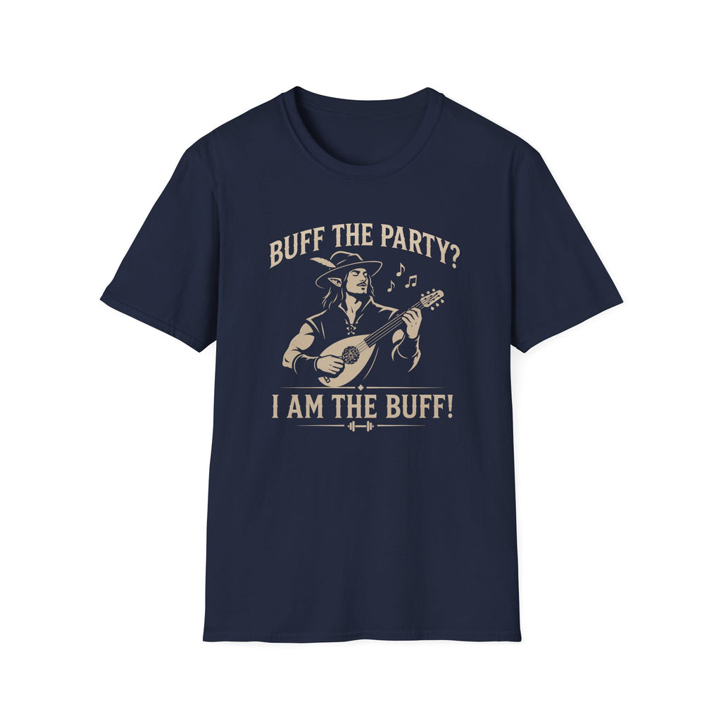 Buff the Party? I Am the Buff! T-Shirt