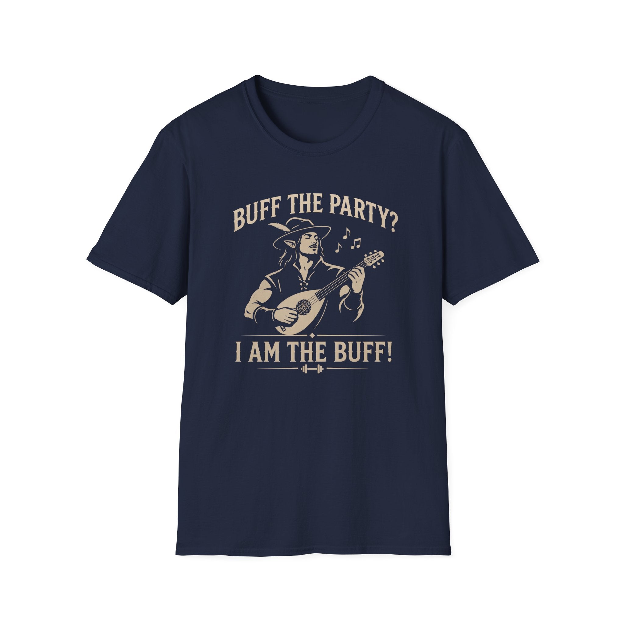 Buff the Party? I Am the Buff! T-Shirt