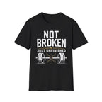 Not Broken Just Unfinished Tee