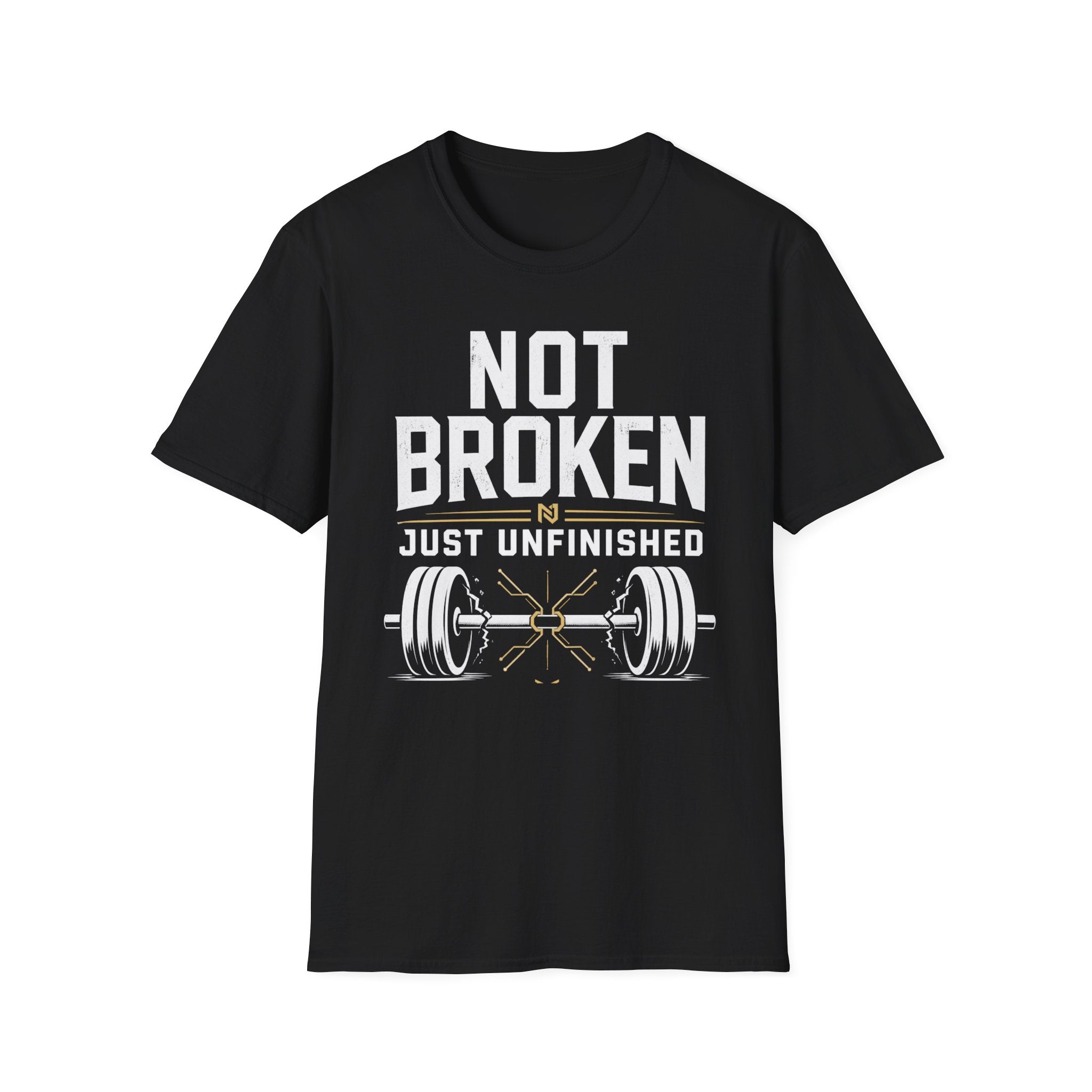 Not Broken Just Unfinished Weightlifting T-Shirt