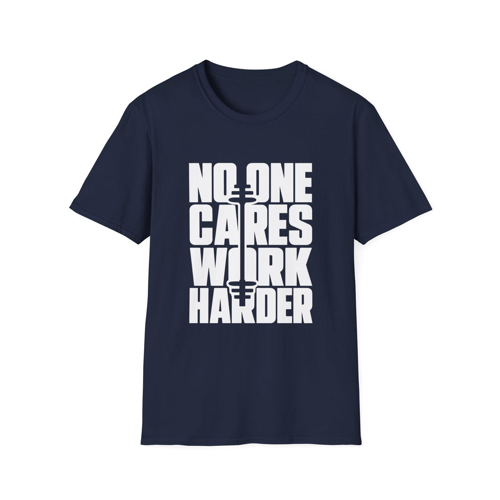 No One Cares Work Harder — Motivational Gym Tee