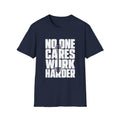 No One Cares Work Harder — Motivational Gym Tee