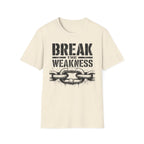 Break the Weakness - Motivational Fitness Graphic Tee