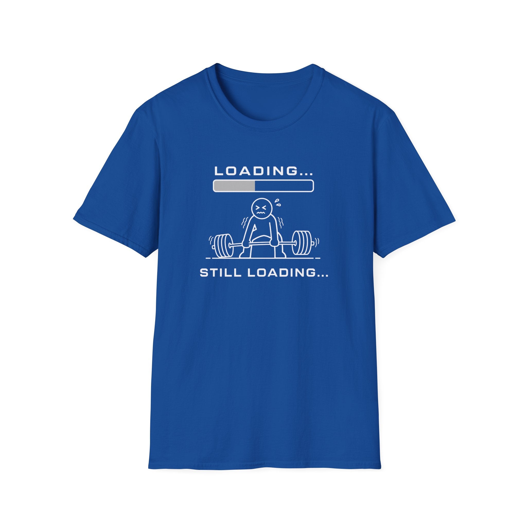 Loading... Still Loading Funny Workout Tee