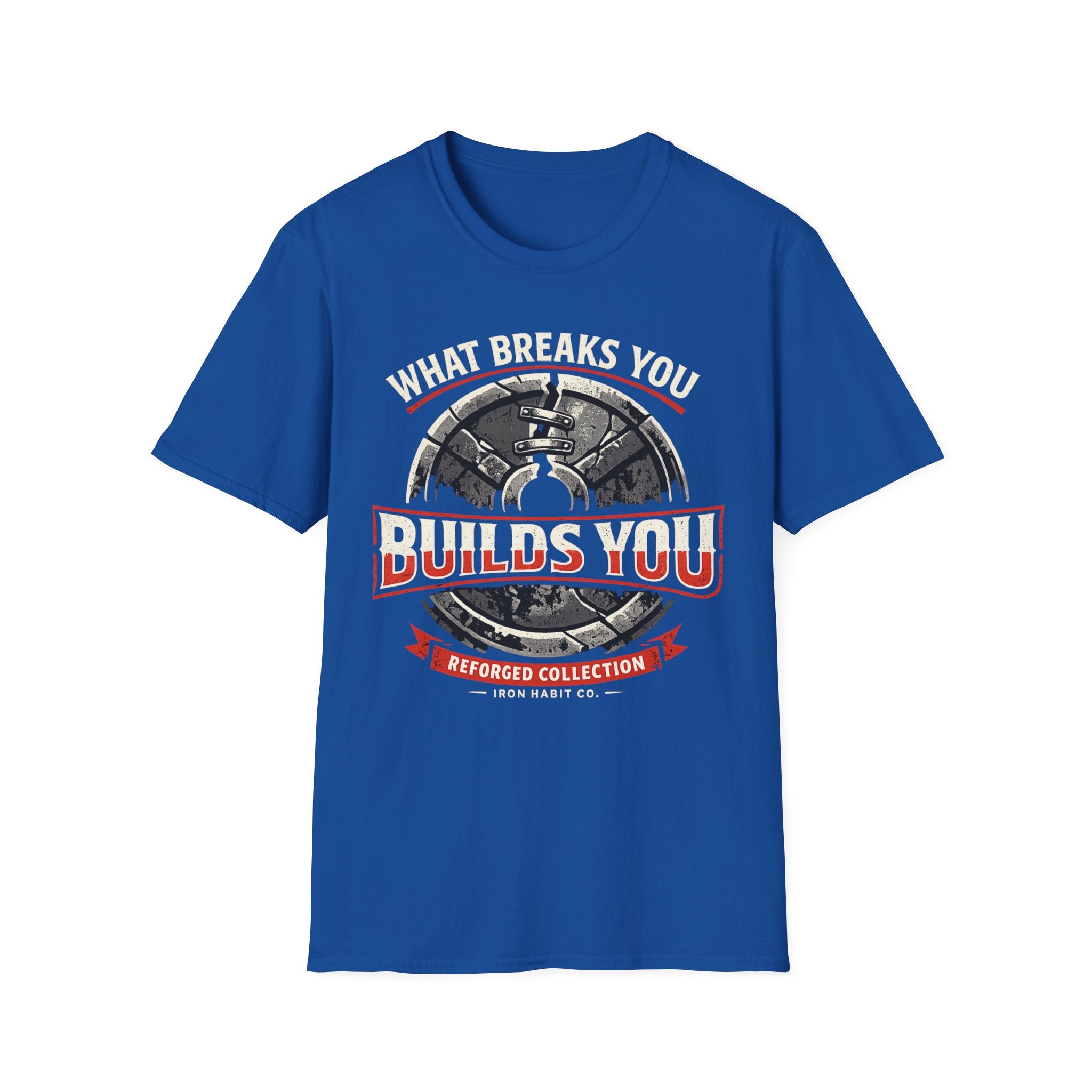 What Breaks You Builds You Tee