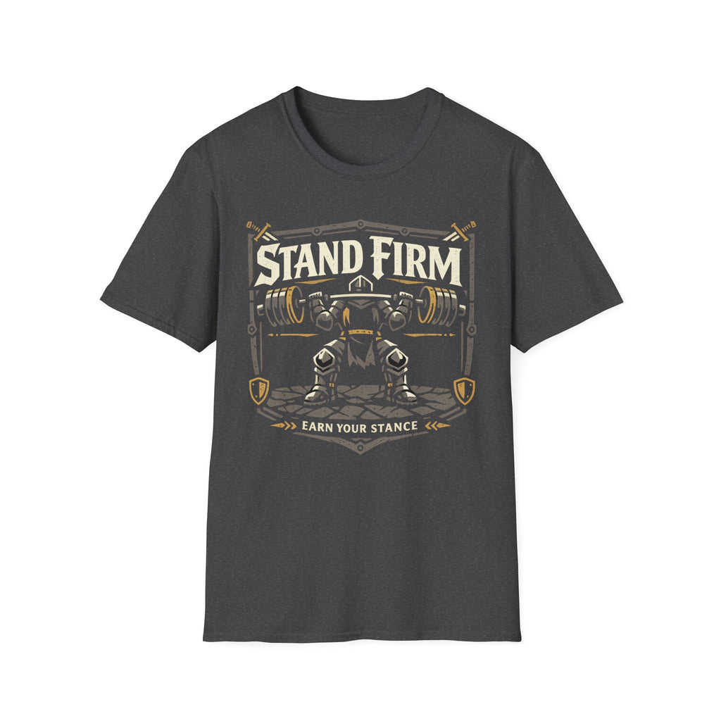 Stand Firm Earn Your Stance Tee