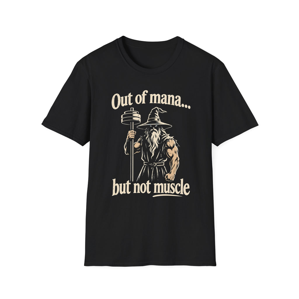 Out of Mana but Not Muscle T-Shirt — Funny Gamer RPG Tee