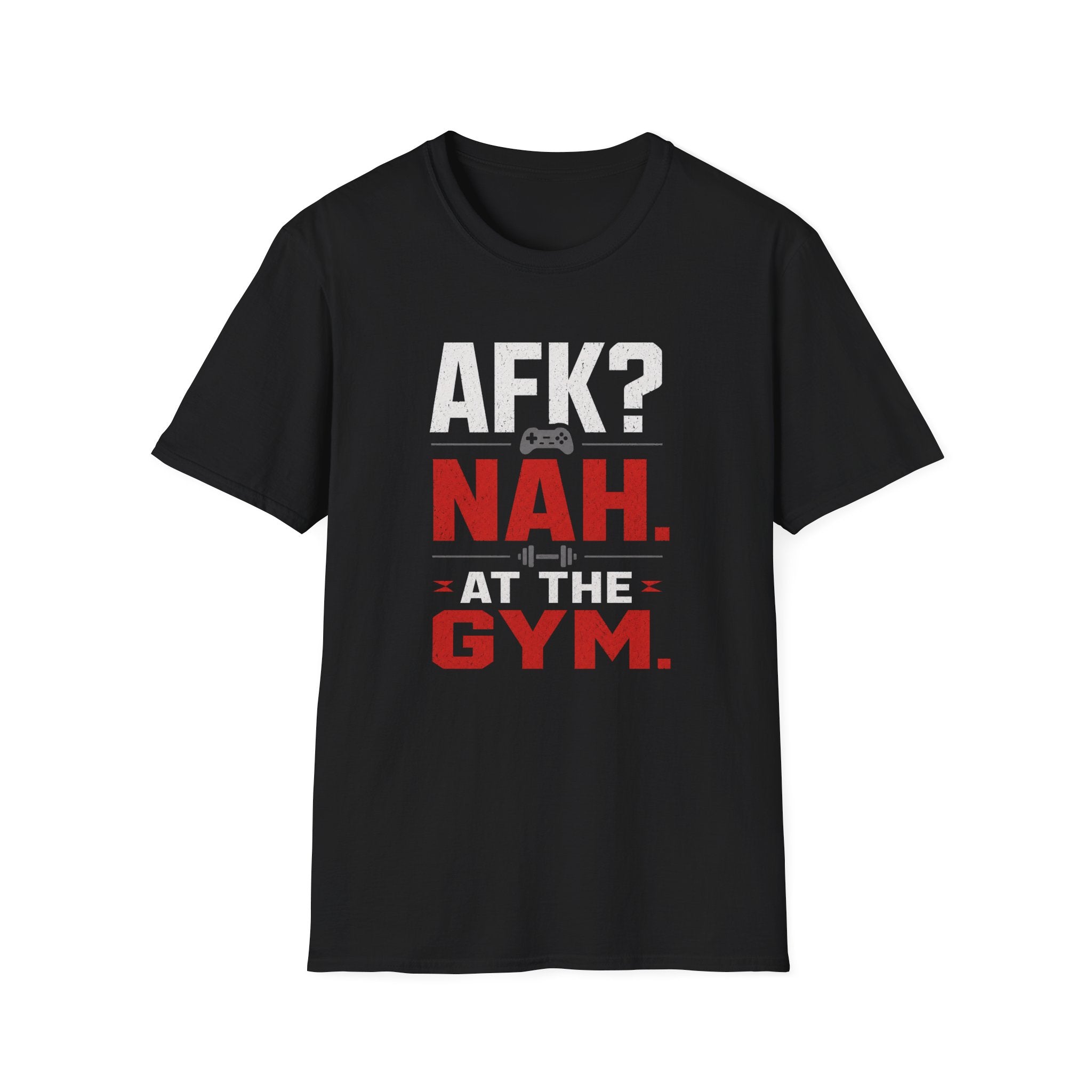 AFK? Nah. At The Gym. Motivational Workout Tee