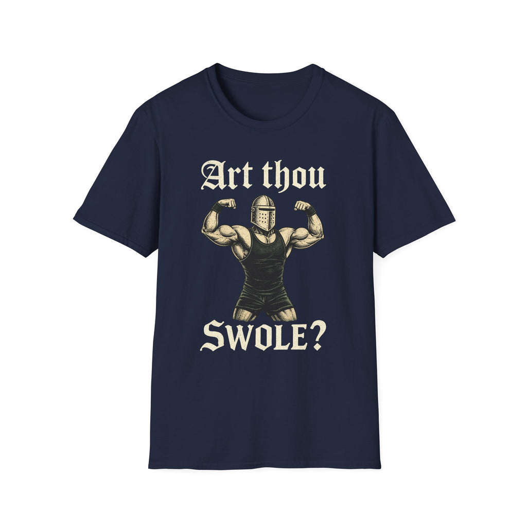 Art Thou Swole? Knight Workout T-Shirt