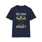 Art Thou Swole? Knight Workout T-Shirt
