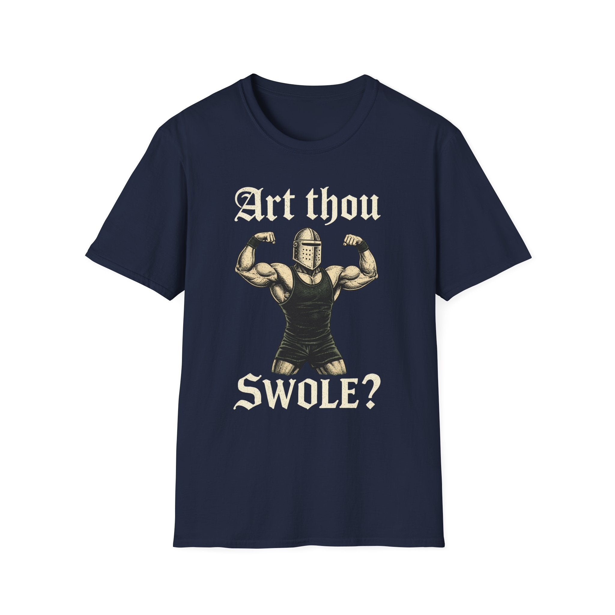 Art Thou Swole? Knight Workout T-Shirt