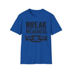 Break the Weakness - Motivational Fitness Graphic Tee