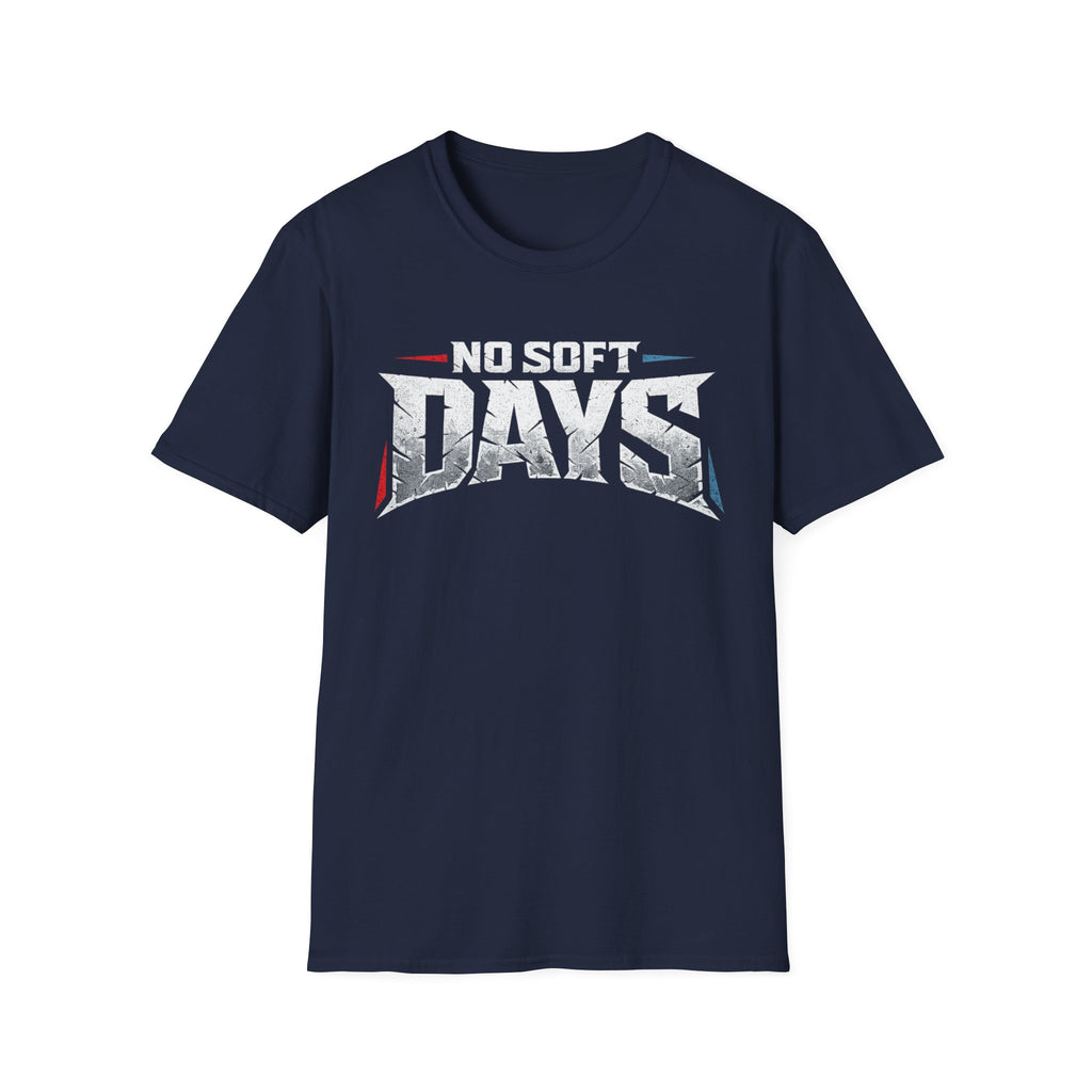 No Soft Days Tee