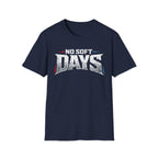 No Soft Days Tee
