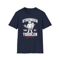 Stronger Than My Toddler (Barely) Funny Parenting Tee