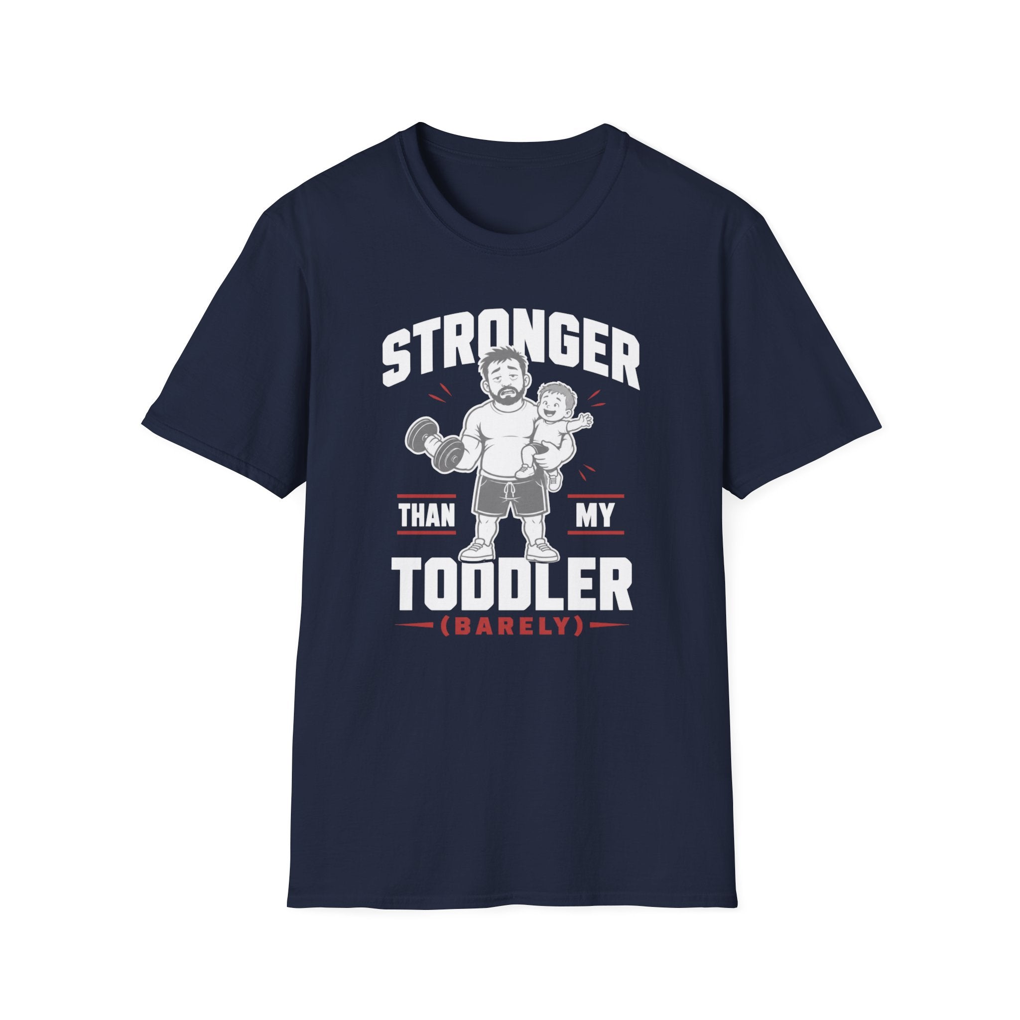Stronger Than My Toddler (Barely) Funny Parenting Tee