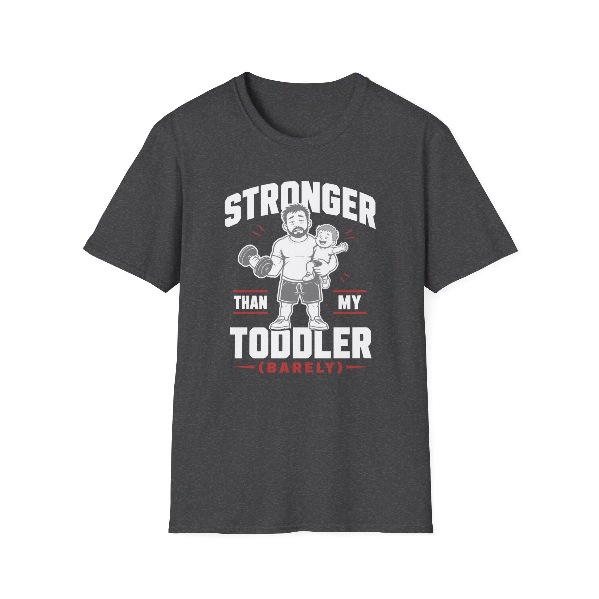 Stronger Than My Toddler (Barely) Funny Parenting Tee