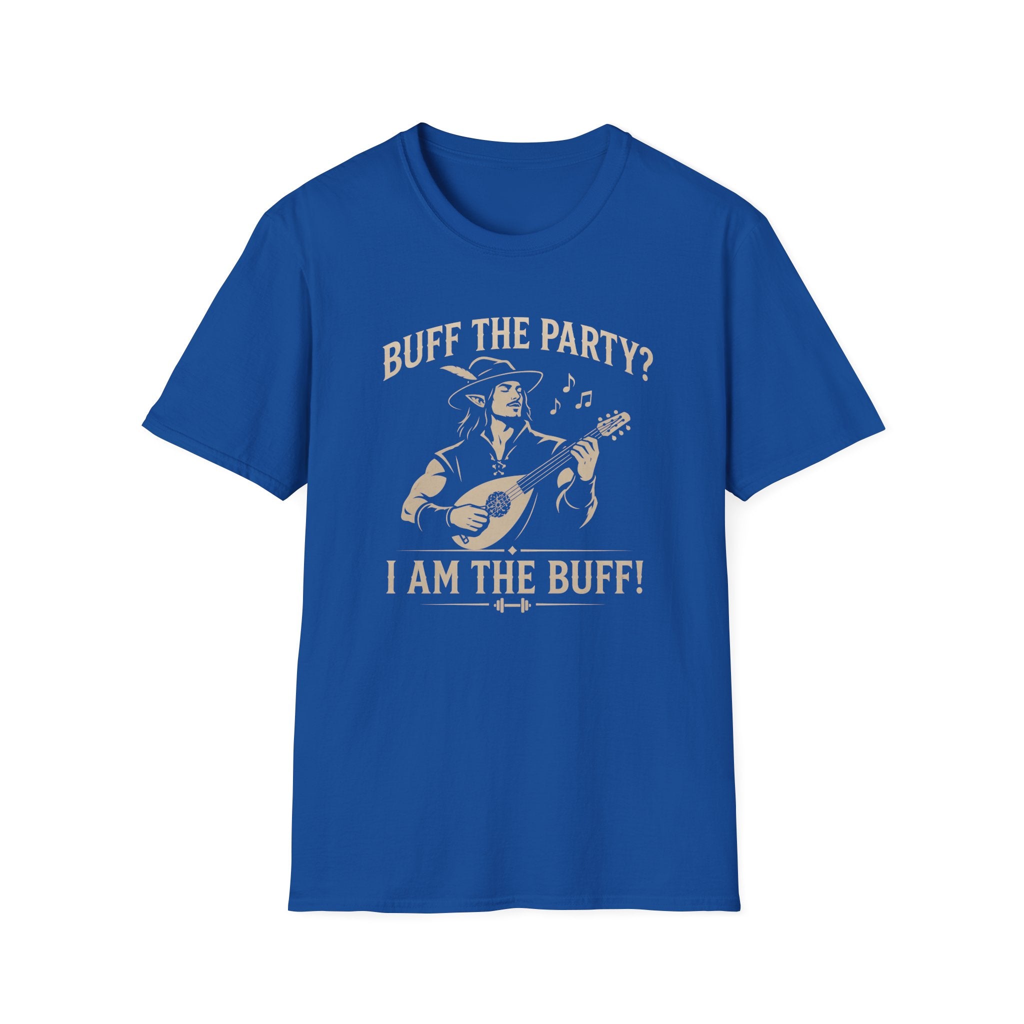 Buff the Party? I Am the Buff! T-Shirt