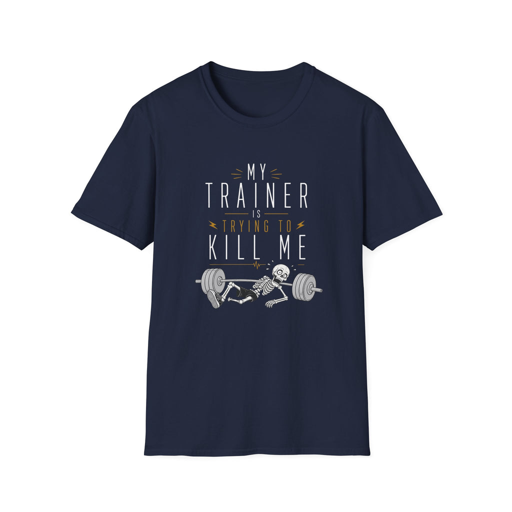 My Trainer Is Trying to Kill Me Funny Workout Shirt
