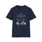 My Trainer Is Trying to Kill Me Tee