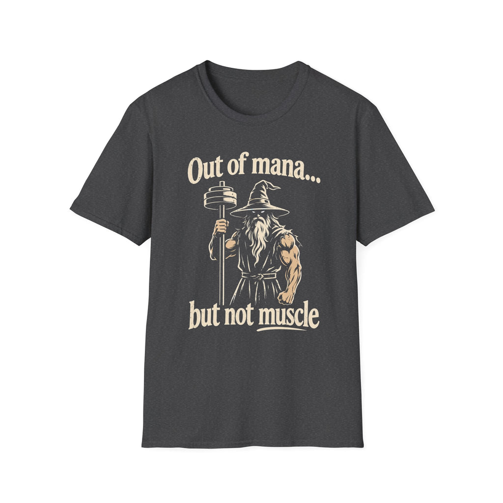Out of Mana but Not Muscle T-Shirt — Funny Gamer RPG Tee