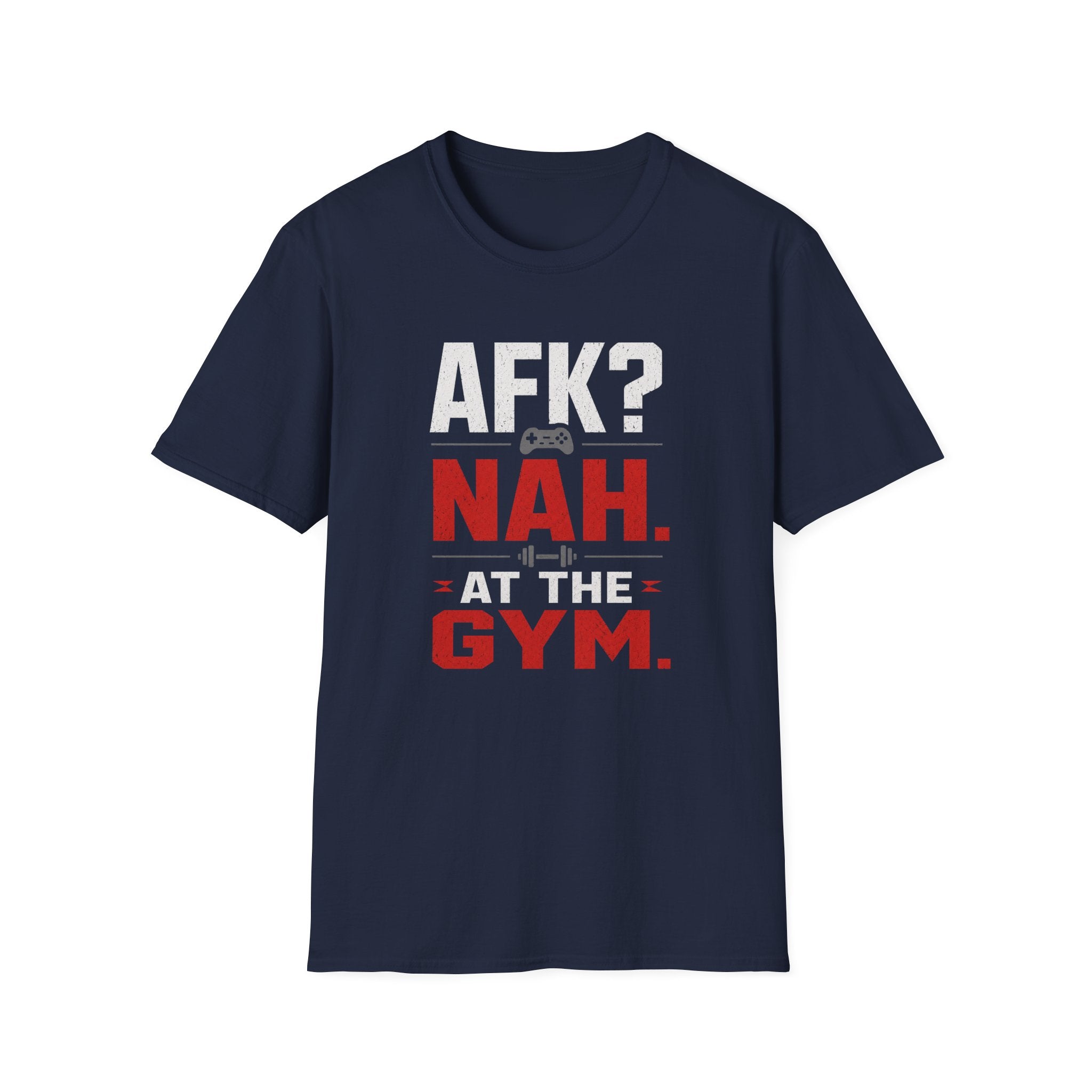 AFK? Nah. At The Gym. Motivational Workout Tee