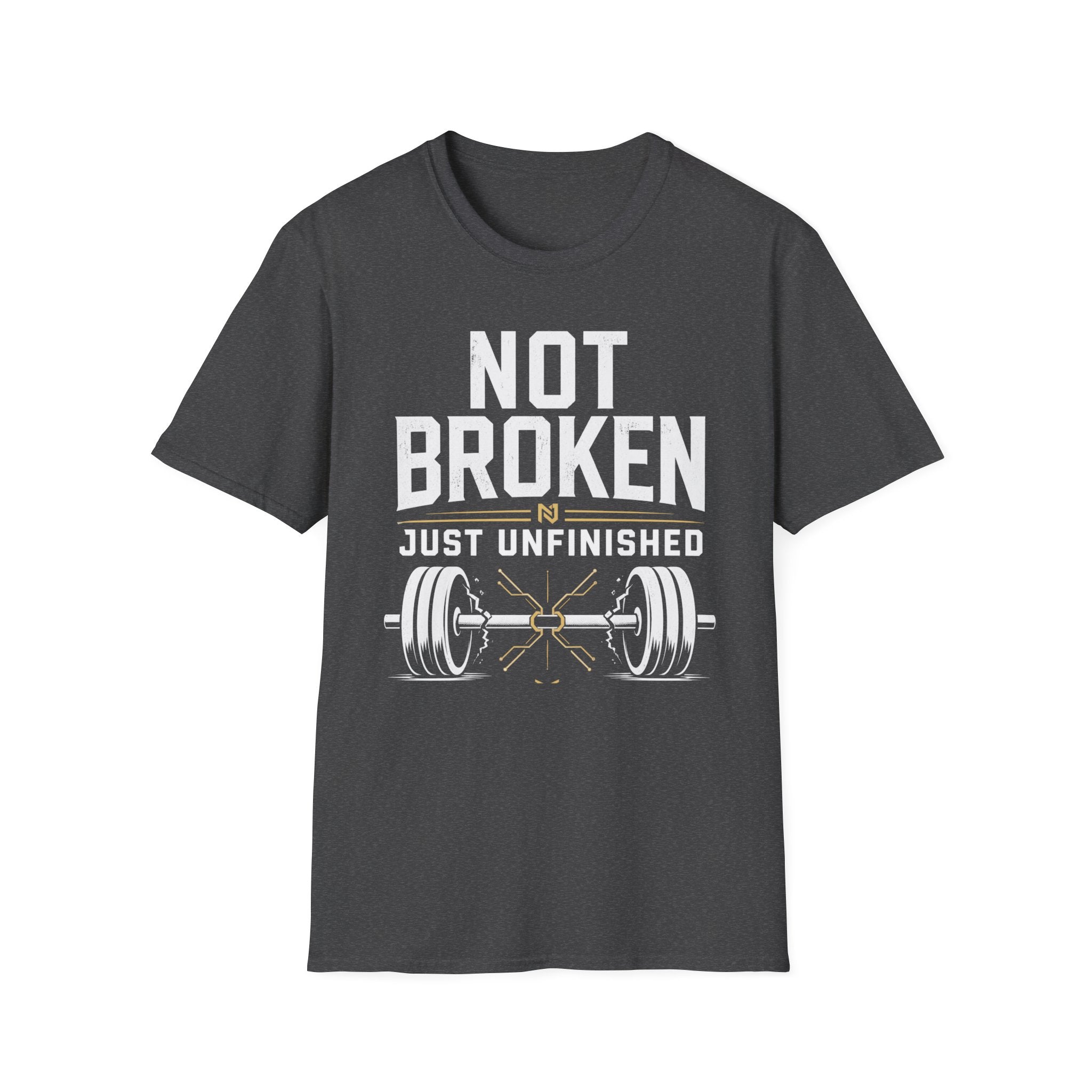 Not Broken Just Unfinished Weightlifting T-Shirt