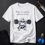 Verily, ’tis a perilous endeavour m’lord - Medieval Gym Humor Tee